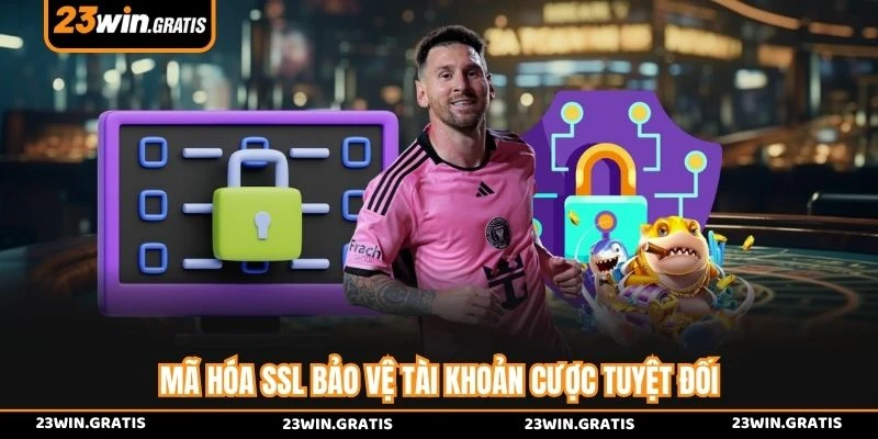 Mã hóa SSL bảo vệ tài khoản cược tuyệt đối